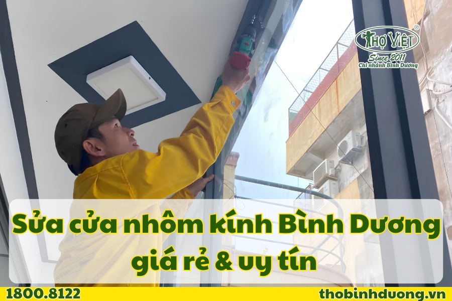 Báo giá sửa cửa nhôm kính Bình Dương giá rẻ, uy tín