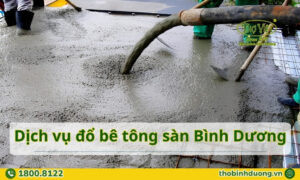 Dịch vụ đổ bê tông sàn Bình Dương
