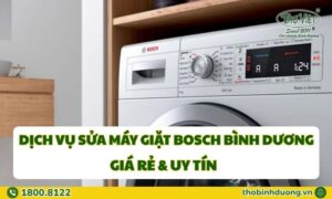 Báo giá sửa máy giặt Bosch Bình Dương