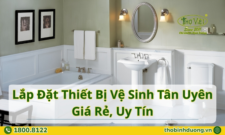 Báo giá lắp đặt thiết bị vệ sinh Tân Uyên