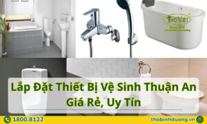 Báo giá lắp đặt thiết bị vệ sinh Thuận An
