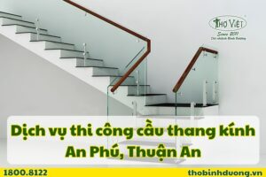 Báo giá thi công cầu thang kính An Phú, Thuận An
