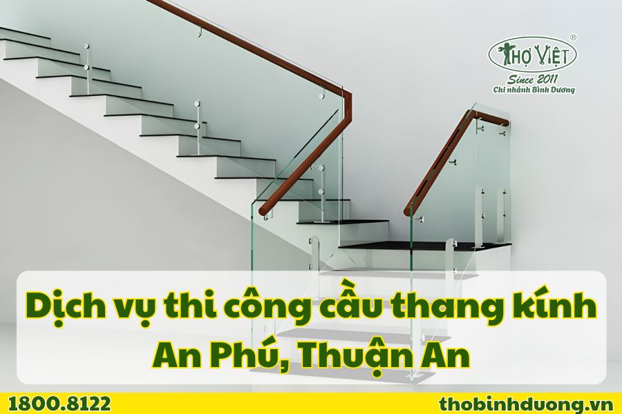 Báo giá thi công cầu thang kính An Phú, Thuận An