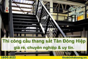 Báo giá thi công cầu thang sắt Tân Đông Hiệp