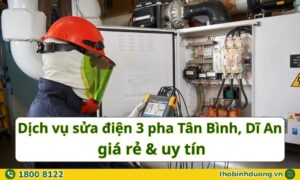 Báo giá sửa điện 3 pha Tân Bình, Dĩ An