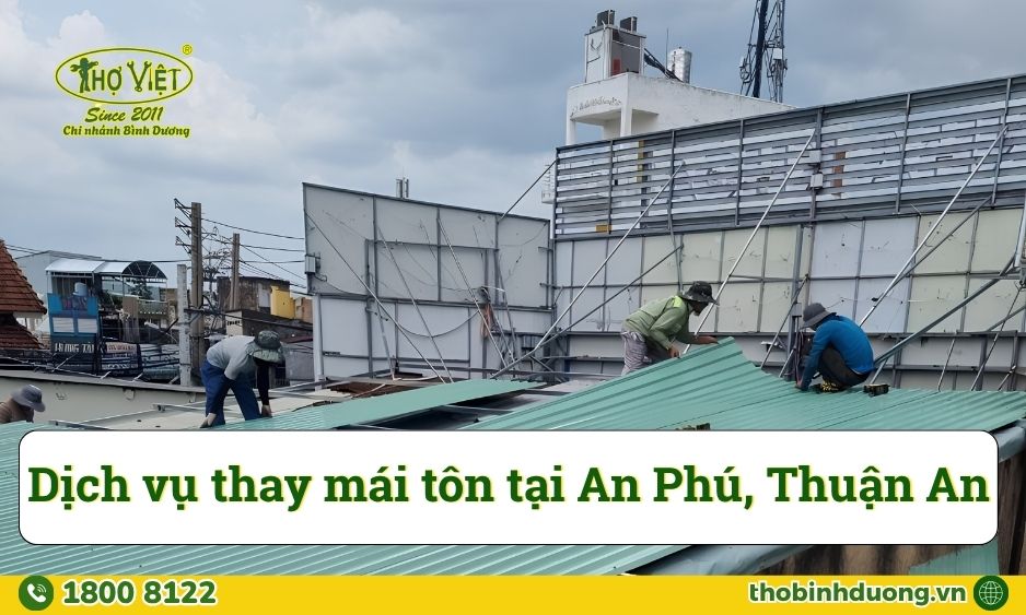 Báo giá thay mái tôn An Phú, Thuận An
