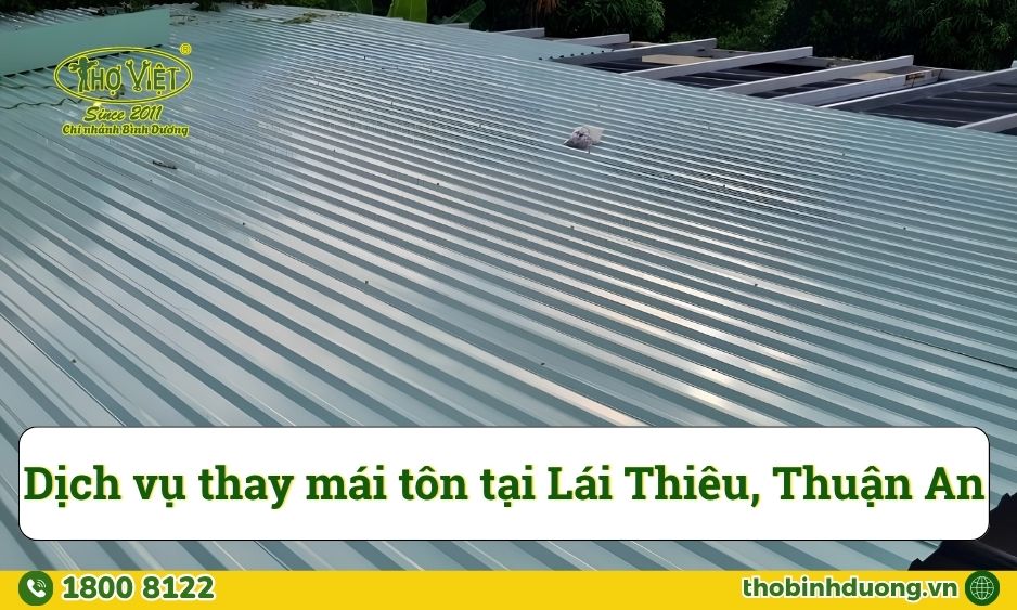 Báo giá thay mái tôn Lái Thiêu