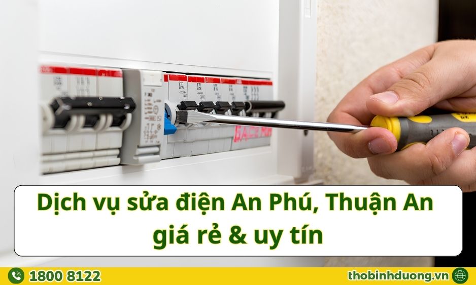 Báo giá sửa điện An Phú, Thuận An