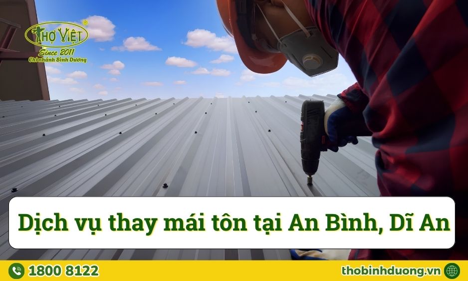 Báo giá thay mái tôn An Bình, Dĩ An