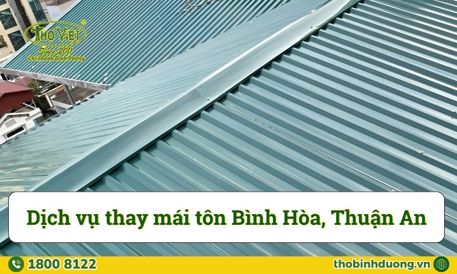 Báo giá thay mái tôn Bình Hòa, Thuận An